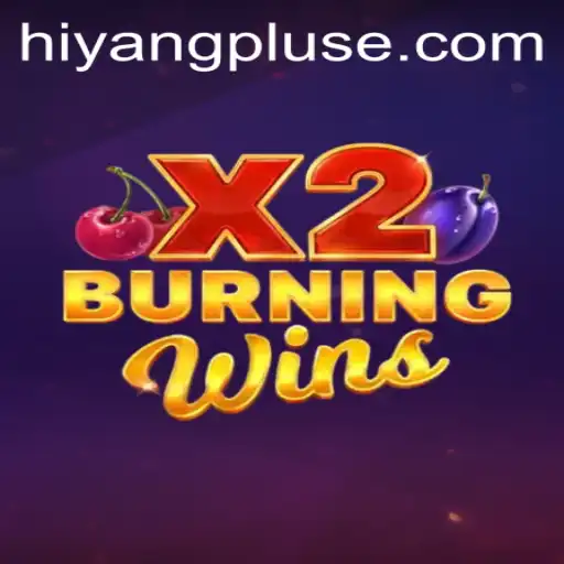 BurningWinsX2: Exploring the Flavors of Modern Gaming with hiyangplus